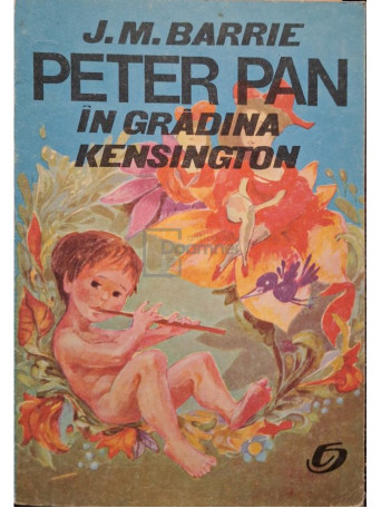 J. M. Barrie - Peter Pan in gradina Kensington - Brosata