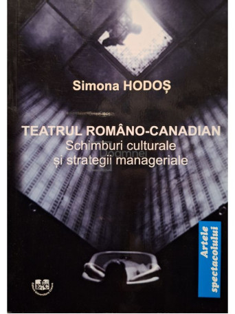 Simona Hodos - Teatrul romano-canadian (semnata) - 2022 - Brosata