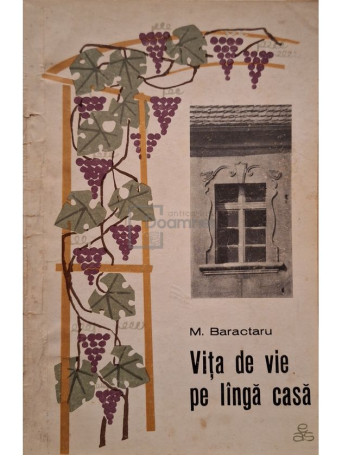 M. Baractaru - Vita de vie pe langa casa - 1968 - Brosata