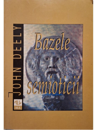 John R. W. Deely - Bazele semioticii - 1997 - Brosata
