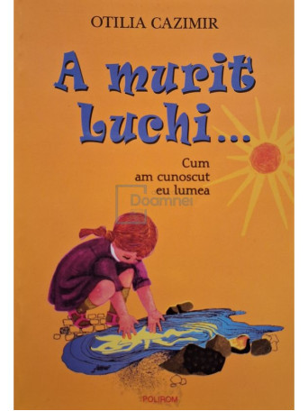 Otilia Cazimir - A murit Luchi... - 2011 - Brosata