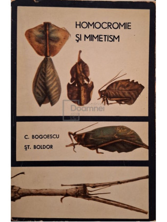 C. Bogoescu - Homocromie si mimetism - 1965 - Brosata