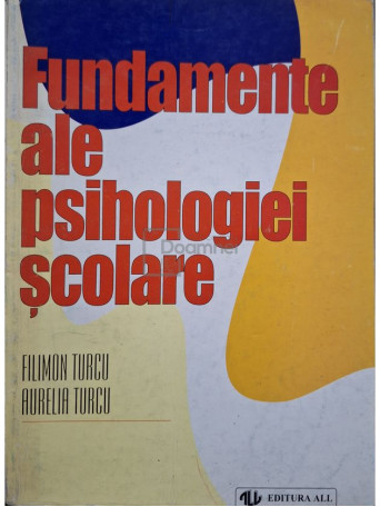 Filimon Turcu - Fundamente ale psihologiei scolare - 1999 - Brosata