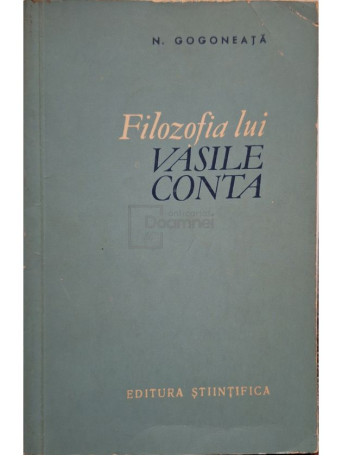 N. Gogoneata - Filozofia lui Vasile Conta - 1962 - Brosata
