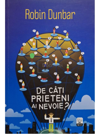 Robin Dunbar - De cati prieteni ai nevoie? - 2012 - Brosata