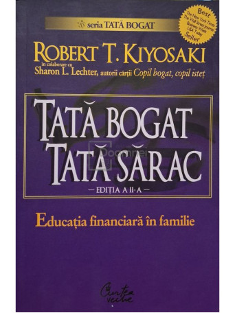 Robert T. Kiyosaki - Tata bogat, tata sarac, editia a II-a - 2008 - Brosata