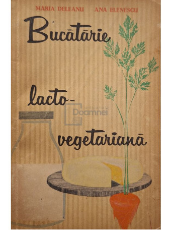 Maria Deleanu - Bucatarie lacto-vegetariana - 1963 - Brosata