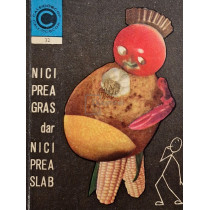 Nici prea gras dar nici prea slab