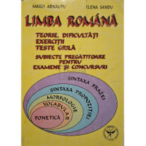 Limba romana. Teorie, dificultati, exercitii, teste grila, subiecte pentru examene si concursuri
