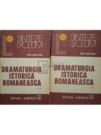Ion Nistor - Dramaturgia istorica romaneasca, 2 vol. - 1981 - Cartonata