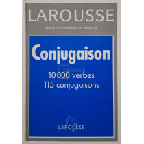 Larousse conjugaison. 10000 verbes, 115 conjugaisons