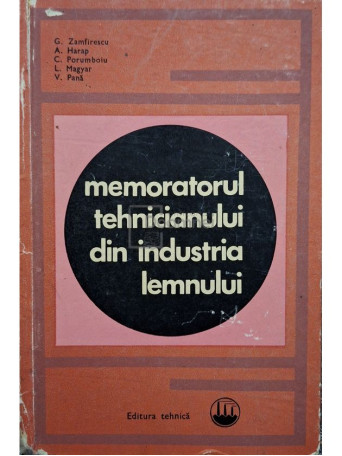 G. Zamfirescu - Memoratorul tehnicianului din industria lemnului - 1970 - Cartonata