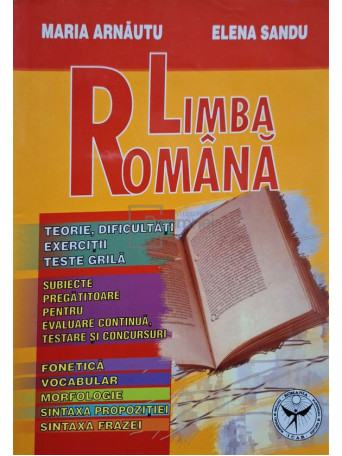 Maria Arnautu - Limba romana - Teorie, dificultati, exercitii, teste grila - Brosata