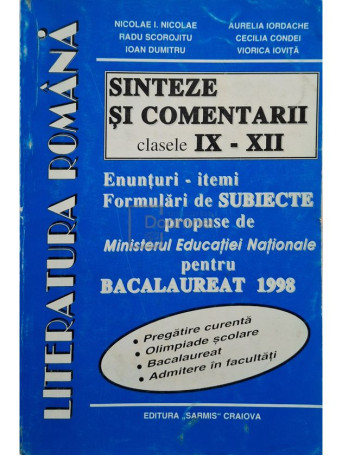 Nicolae I. Nicolae - Literatura romana: sinteze si comentarii clasele IX - XII - 1998 - Brosata