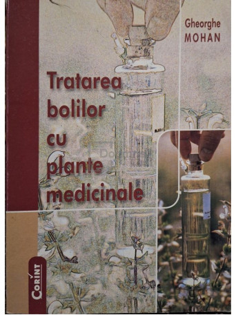 Gheorghe Mohan - Tratarea bolilor cu plante medicinale - 2001 - Brosata