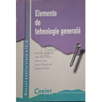 Elemente de tehnologie generala - Manual pentru clasa a IX-a
