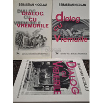Dialog cu vremurile, 3 vol.