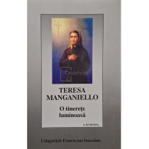 Teresa Manganiello - O tinerete luminoasa