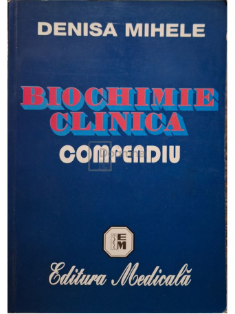 Denisa Mihele - Biochimie clinica - Compendiu - 1997 - Brosata