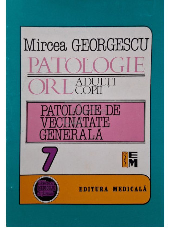 Mircea Georgescu - Patologie ORL - 1995 - Brosata