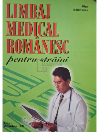 Olga Balanescu - Limbaj medical romanesc pentru straini - 1999 - Brosata