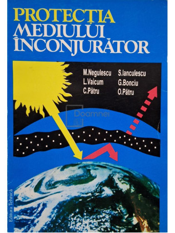 M. Negulescu - Protectia mediului inconjurator - 1995 - Brosata