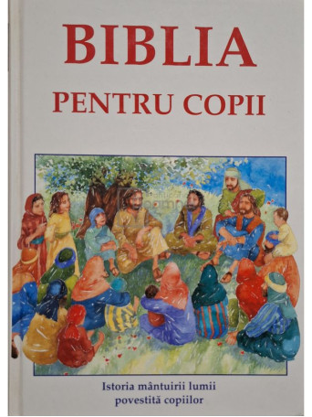 Biblia pentru copii - 2004 - Cartonata