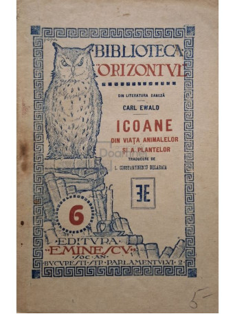 Carl Ewald - Icoane din viata animalelor si a plantelor - Editie interbelica - Brosata