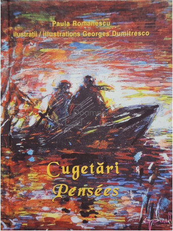 Paula Romanescu - Cugetari / Pensees - 2001 - Cartonata