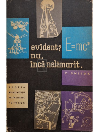 V. Smilga - Evident? Nu, inca nelamurit. Teoria relativitatii pe intelesul tuturor - 1963 - Brosata