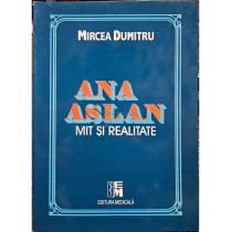 Ana Aslan mit si realitate