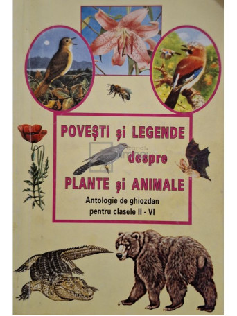 Boris Craciun (ed.) - Povesti si legende despre plante si animale - 2001 - Brosata