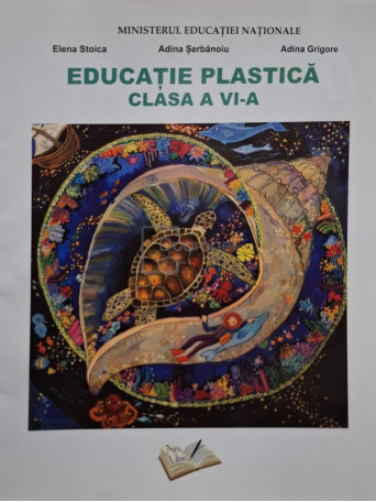 Elena Stoica - Educatie plastica clasa a VI-a - 2019 - Brosata