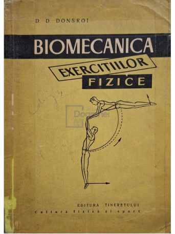 D. D. Donskoi - Biomecanica exercitiilor fizice - 1959 - Brosata