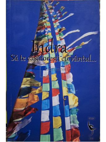 Indra - Sa te casatoresti cu vantul... - 2010 - Brosata