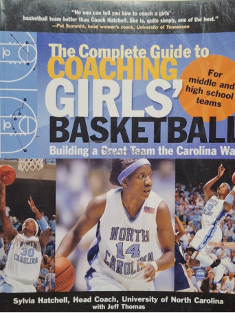 Sylvia Hatchell - The complete guide to coaching girls' basketball - 2006 - Brosata