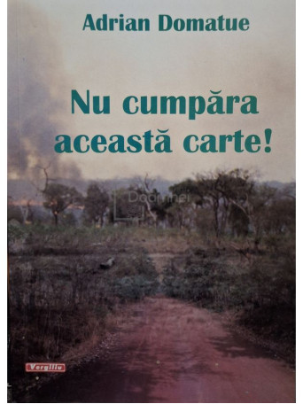 Adrian Domatue - Nu cumpara aceasta carte! - 2011 - Brosata