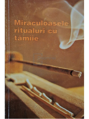Miraculoasele ritualuri cu tamaie - Brosata
