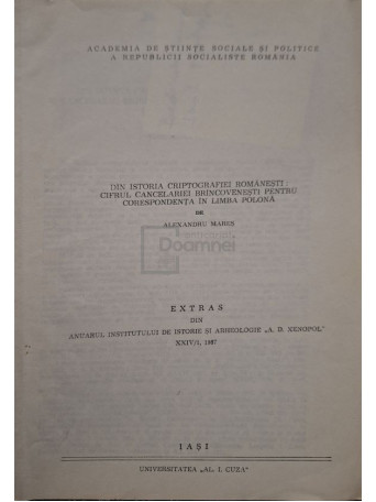 Alexandru Mares - Din istoria criptografiei romanesti: cifrul cancelariei Brincovenesti pentru corespondenta in limba polona (semnata) - 1987 - Brosata