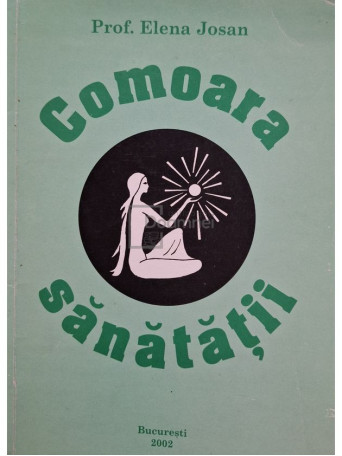 Elena Josan - Comoara sanatatii - 2002 - Brosata