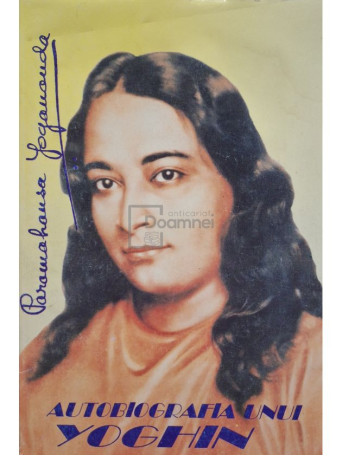 Paramahansa Yogananda - Autobiografia unui yoghin - 1994 - Brosata