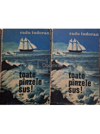 Radu Tudoran - Toate panzele sus!, 2 vol. (semnata) - 1973 - Brosata