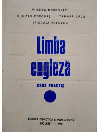 Viorica Dobrovici - Limba engleza. Curs practic - 1972 - Cartonata