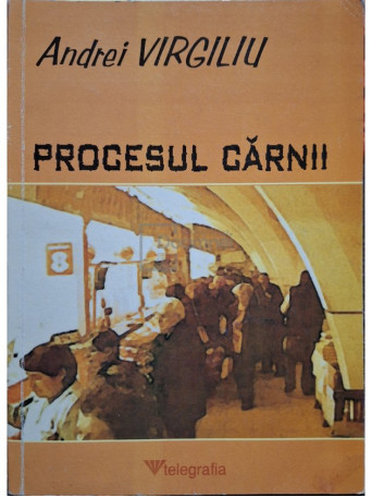 Andrei Virgiliu - Procesul carnii (semnata) - 2005 - Brosata
