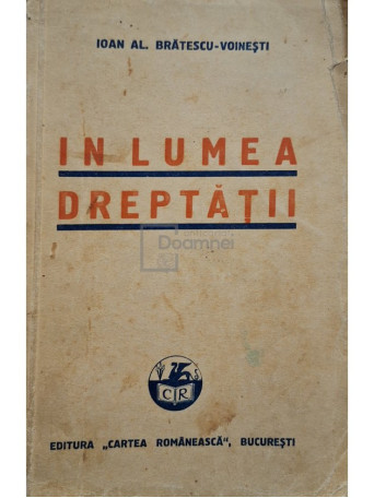 Ioan Al. Bratescu-Voinesti - In lumea dreptatii - 1936 - Brosata