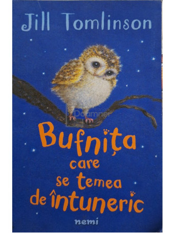 Jill Tomlinson - Bufnita care se temea de intuneric - 2016 - Brosata
