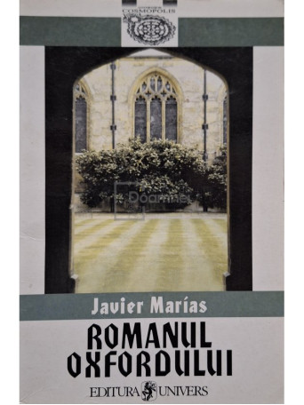 Javier Marias - Romanul Oxfordului - 1999 - Brosata