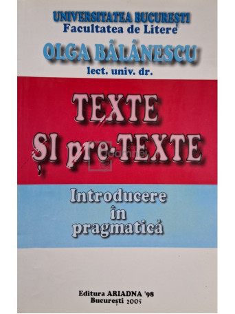 Olga Balanescu - Texte si pre-texte - 2005 - Brosata