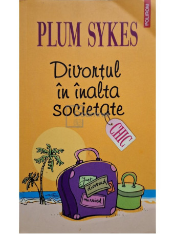 Plum Sykes - Divortul in inalta societate - 2007 - Brosata