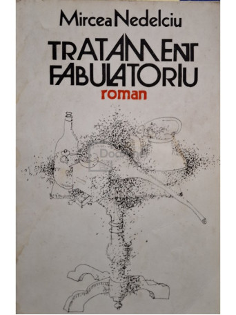 Mircea Nedelciu - Tratament fabulatoriu - 1986 - Brosata